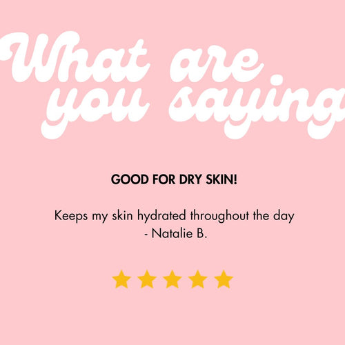 review - good for dry skin! keeps my skin hydrated throughout the day 