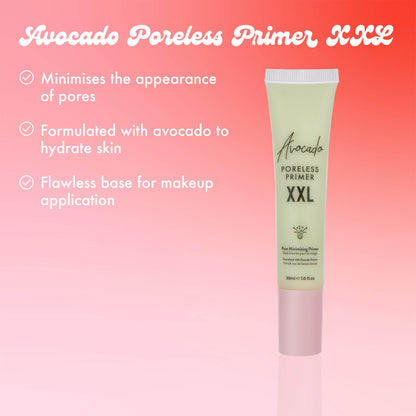 Avocado Poreless Primer
Minimises the appearance of pores
Formulated with avocado to hydrate skin
Flawless base for makeup application