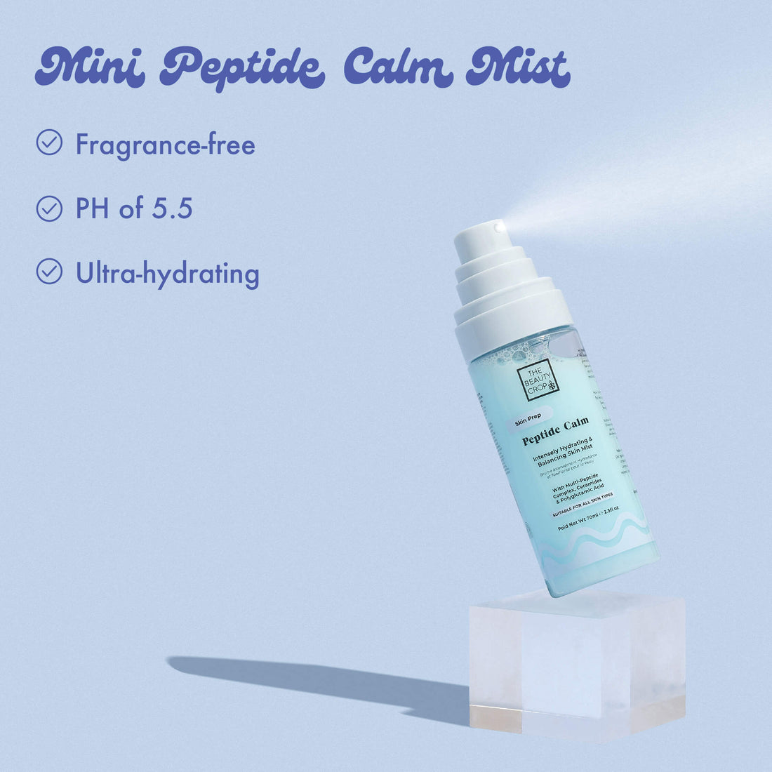 Mini Peptide Calm Mist
Fragrance-free
PH of 5.5
Ultra-hydrating