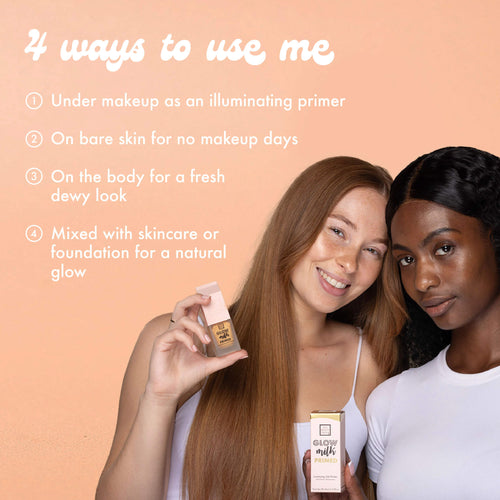 4 ways to use me
Under makeup as an illuminating primer 
On bare skin for no makeup days
On the body for a fresh dewy look
Mixed with skincare or foundation for a natural glow