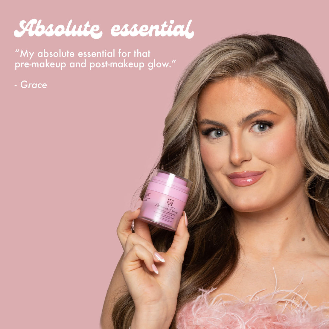 Absolute essential
"My absolute essential for that pre-makeup and post-makeup glow."
- Grace